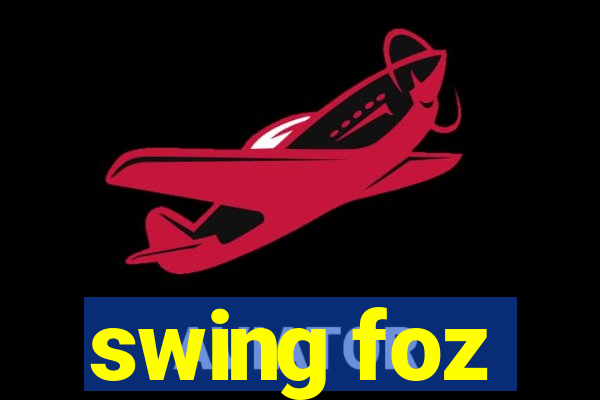 swing foz